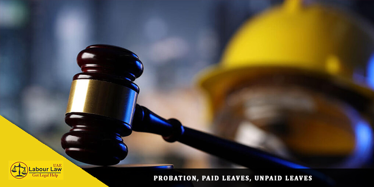 Probation, Paid Leaves, Unpaid Leaves, and Gratuity Calculation in UAE Law